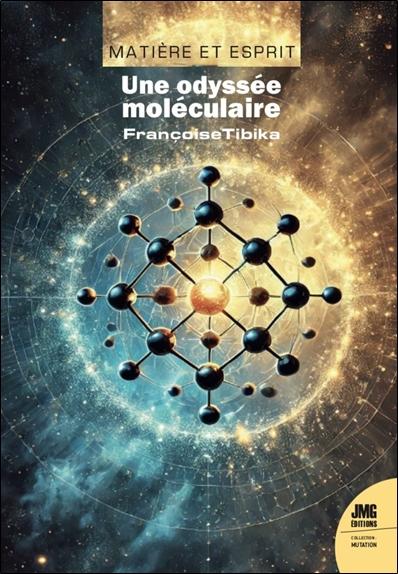 MATIERE ET ESPRIT - UNE ODYSSEE MOLECULAIRE