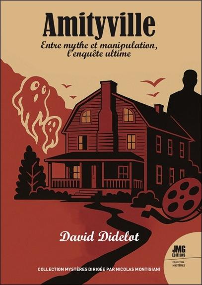 AMITYVILLE - ENTRE MYTHE ET MANIPULATION L'ENQUETE ULTIME