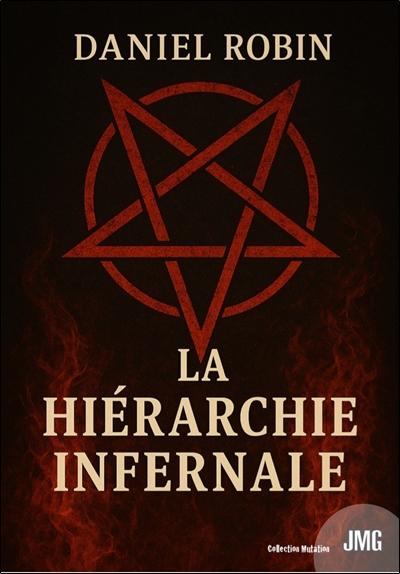 LA HIERARCHIE INFERNALE - COMMENT LES 
