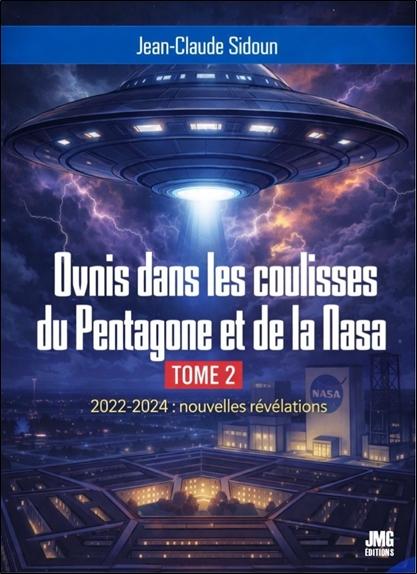 OVNIS DANS LES COULISSES DU PENTAGONE ET DE LA NASA TOME 2 - 2022-2023 : NOUVELLES REVELATIONS