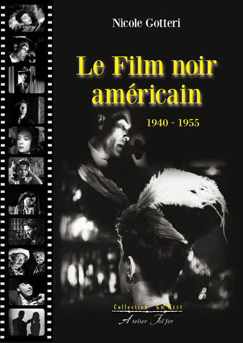 FILM NOIR AMERICAIN (LE) 1940-1955