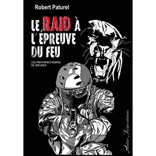 LE RAID A L'EPREUVE DU FEU - LES PANTHERES NOIRES DE BIEVRES