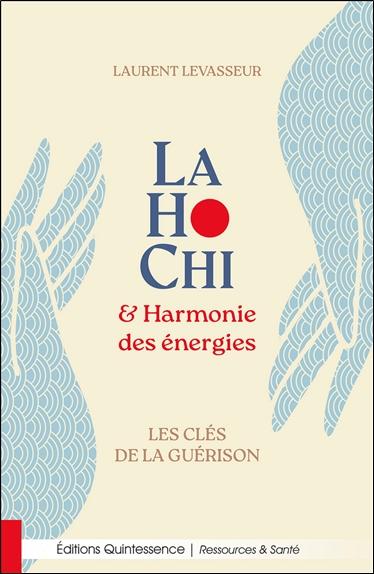 LAHOCHI & HARMONIE DES ENERGIES - LES CLES DE LA GUERISON