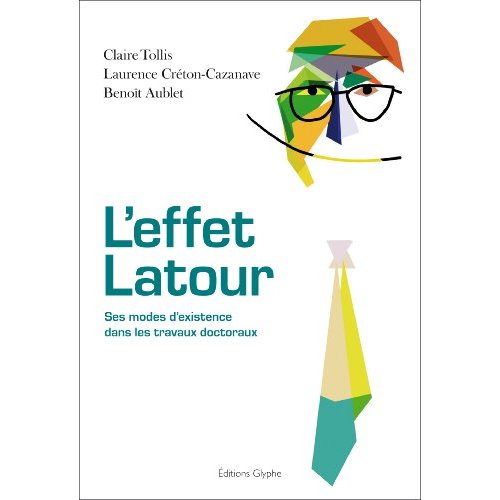 L'EFFET LATOUR - SES MODES D'EXISTENCE DANS LES TRAVAUX DOCTORAUX