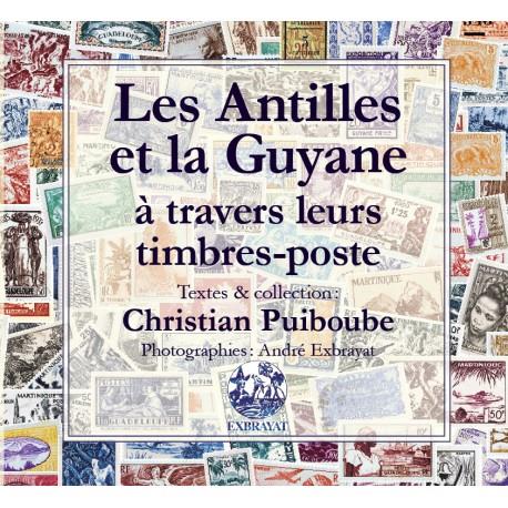LES ANTILLES ET LA GUYANE A TRAVERS LEURS TIMBRES-POSTE