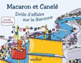 MACARON ET CANELE : DROLE D'AFFAIRE SUR LA GARONNE - TOME 10 - VOL10