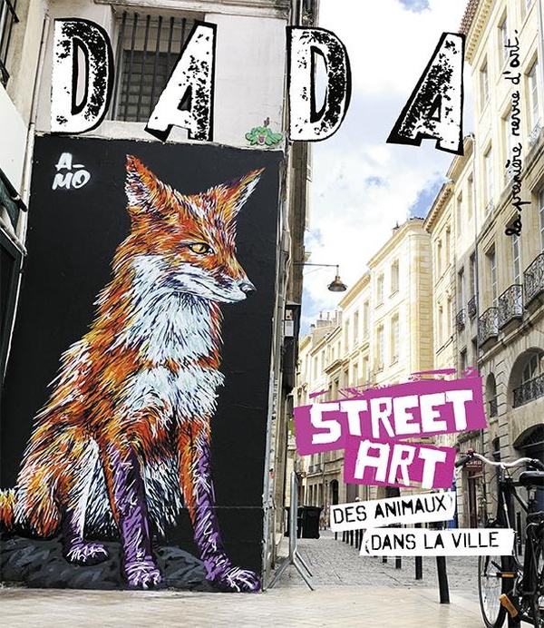 STREET ART - DES ANIMAUX DANS LA VILLE (REVUE DADA 295)