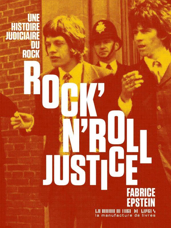 ROCK'N'ROLL JUSTICE - UNE HISTOIRE JUDICIAIRE DU ROCK