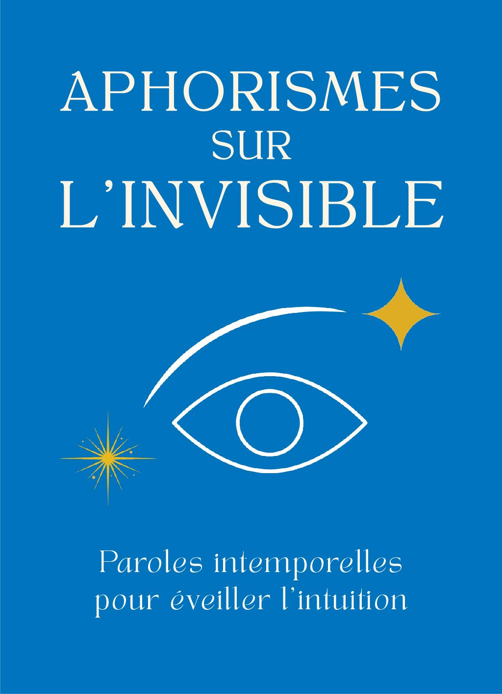 APHORISMES SUR L'INVISIBLE