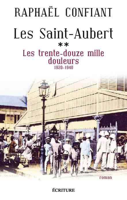 LES SAINT-AUBERT - TOME 2 LES TRENTE-DOUZE MILLE DOULEURS 1920-1940 - VOL02