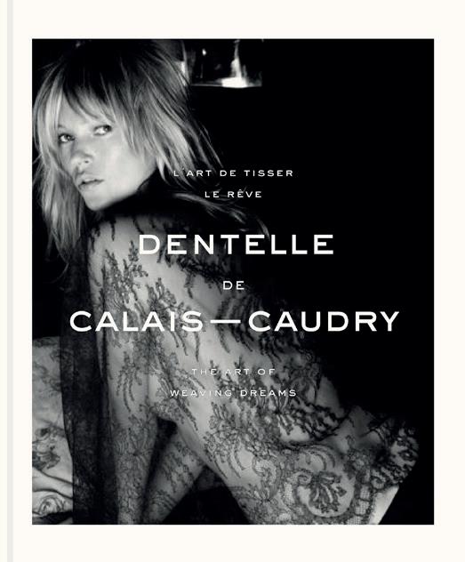 L'ART DE TISSER LE REVE. DENTELLE DE CALAIS-CAUDRY. - THE ART OF WEAVING DREAMS