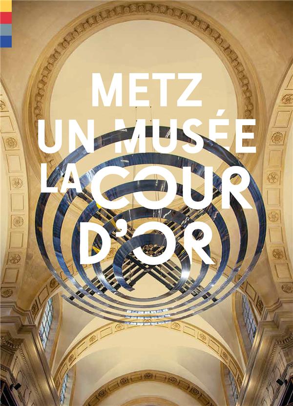 METZ, UN MUSEE, LA COUR D'OR