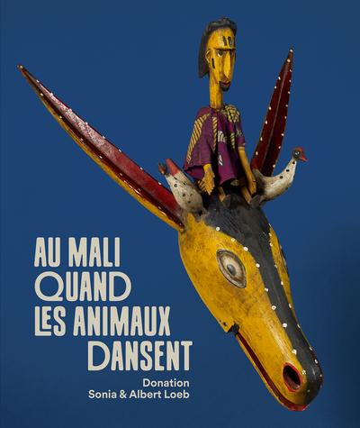 AU MALI, QUAND LES ANIMAUX DANSENT - DONATION SONIA ET ALBERT LOEB - ILLUSTRATIONS, COULEUR