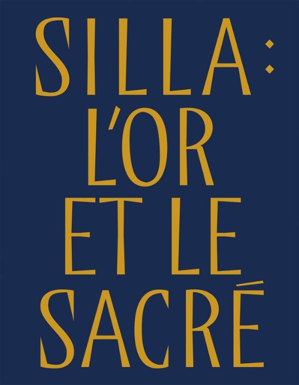 SILLA : L'OR ET LE SACRE - TRESORS ROYAUX DE COREE - ILLUSTRATIONS, COULEUR