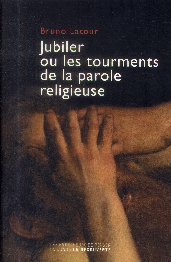 JUBILER OU LES TOURMENTS DE LA PAROLE RELIGIEUSE
