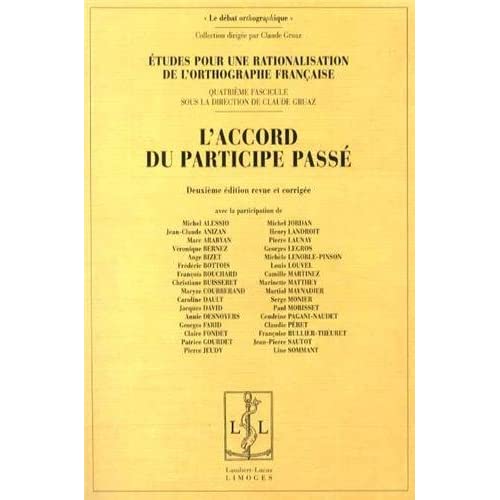 ETUDES POUR LA RATIONALISATION DE L'ORTHOGRAPHE FRANCAISE - T04 - L'ACCORD DU PARTICIPE PASSE