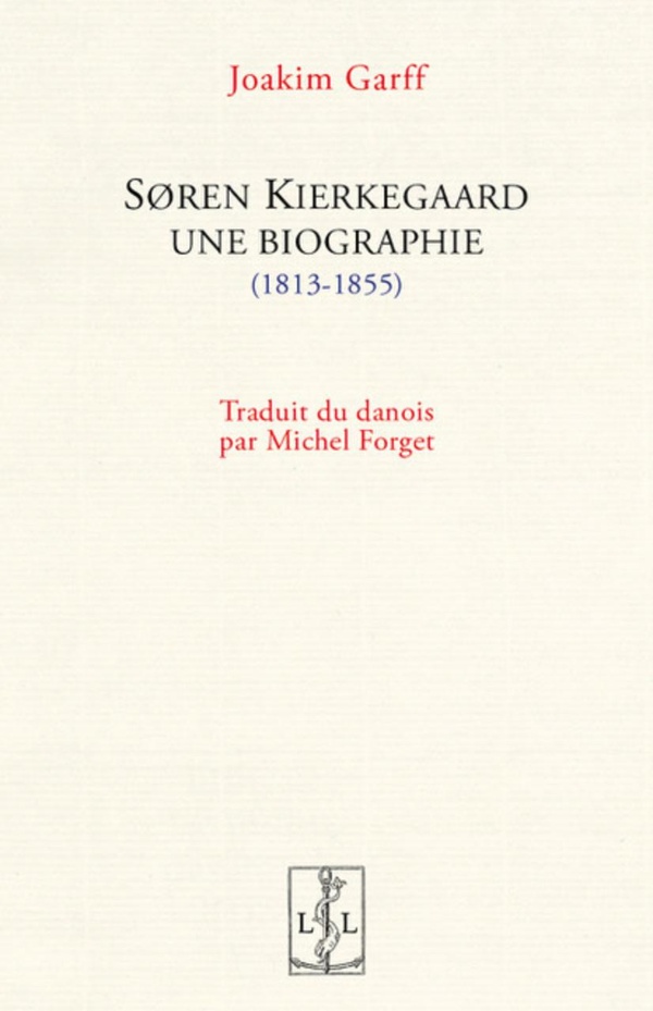S REN KIERKEGAARD, UNE BIOGRAPHIE (1813-1855)