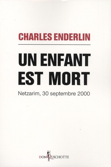UN ENFANT EST MORT. NETZARIM, 30 SEPTEMBRE 2000