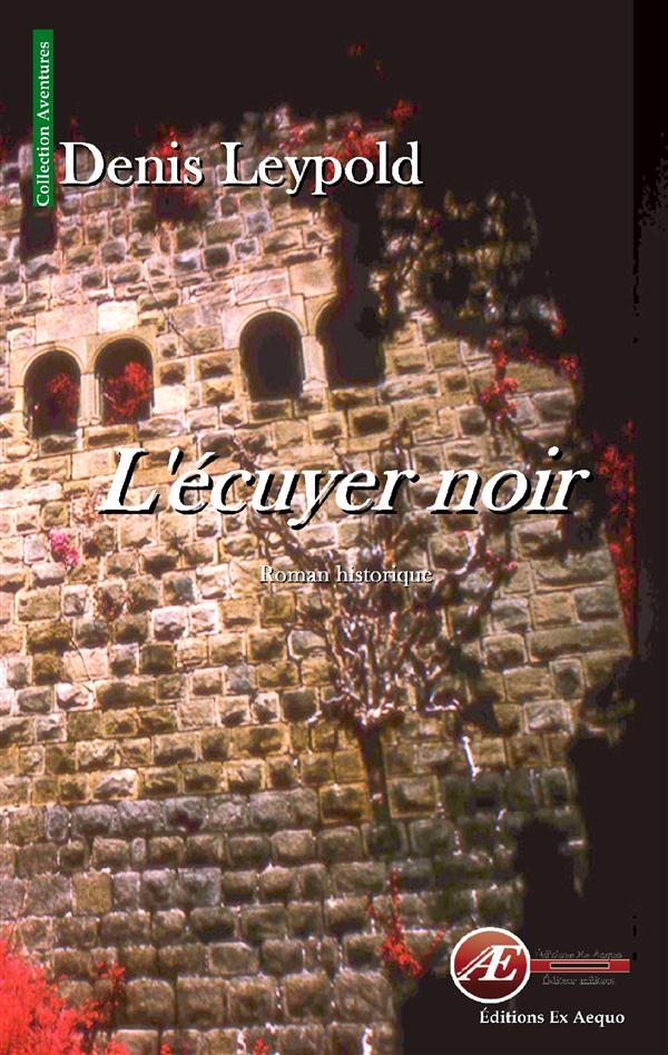 L'ECUYER NOIR - ROMAN HISTORIQUE