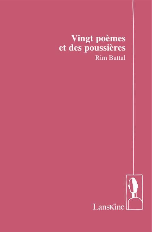 VINGT POEMES ET DES POUSSIERES