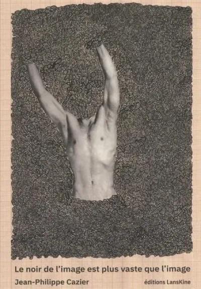 LE NOIR DE L'IMAGE EST PLUS VASTE QUE L'IMAGE