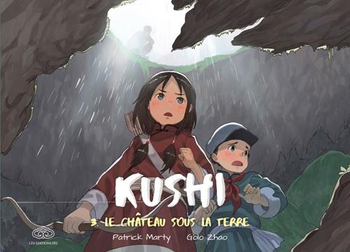 KUSHI, TOME 3. LE CHATEAU SOUS LA TERRE