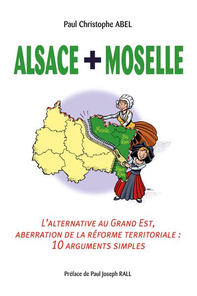 ALSACE + MOSELLE - L'ALTERNATIVE AU GRAND EST
