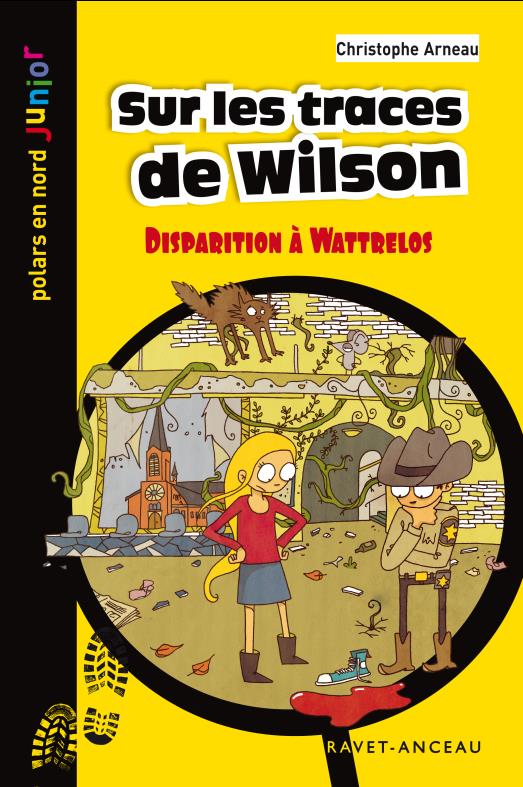POLARS EN NORD JUNIOR - T34 - SUR LES TRACES DE WILSON - DISPARITION A WATTRELOS