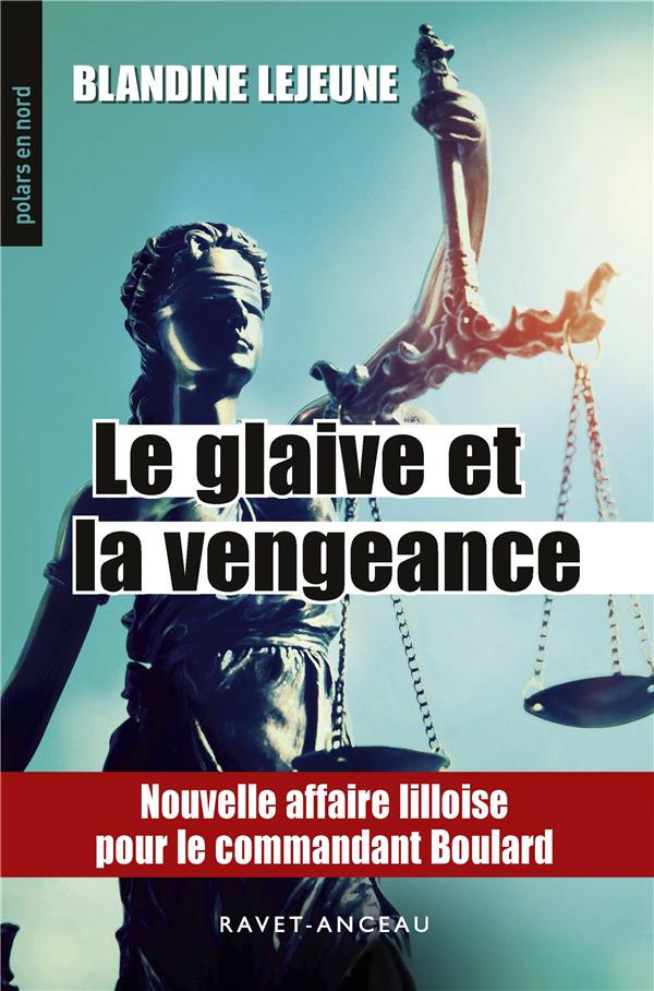 POLARS EN NORD - T266 - LE GLAIVE ET LE VENGEANCE - NOUVELLE AFFAIRE LILLOISE POUR LE COMMANDANT BOU