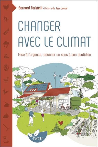 CHANGER AVEC LE CLIMAT - FACE A L'URGENCE REDONNER UN SENS A SON QUOTIDIEN