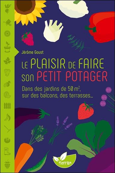 LE PLAISIR DE FAIRE SON PETIT POTAGER - DANS DES JARDINS DE 50 M2, SUR DES BALCONS, DES TERRASSES
