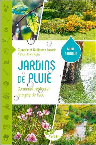 JARDINS DE PLUIE COMMENT RESTAURER LE CYCLE DE L'EAU