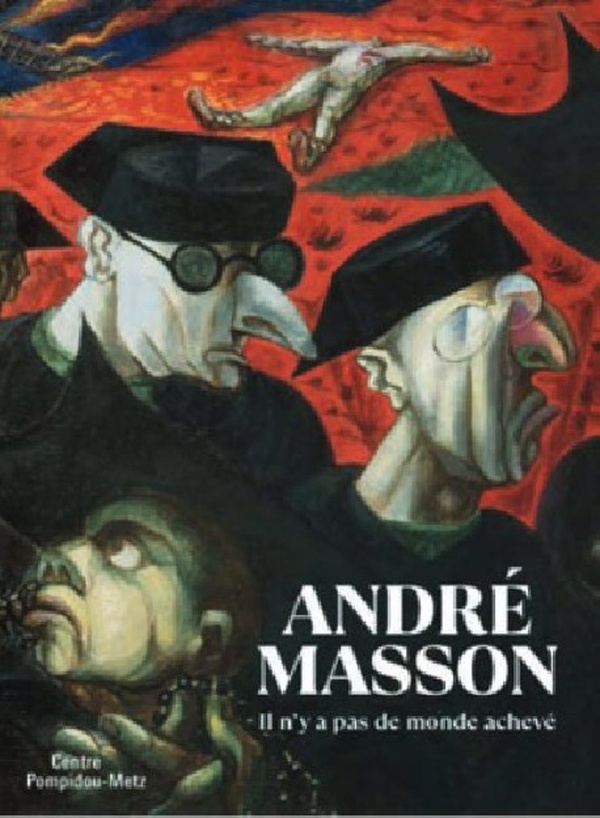 ANDRE MASSON. IL N'Y A PAS DE MONDE ACHEVE
