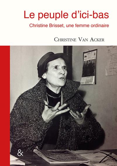 LE PEUPLE D ICI-BAS - CHRISTINE BRISSET, UNE FEMME ORDINAIRE