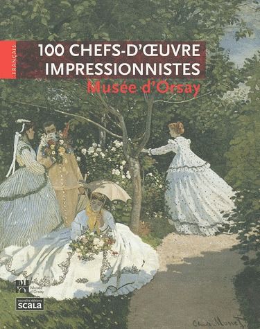 100 CHEFS D OEUVRE IMPRESSIONNISTES MUSEE D ORSAY FRA