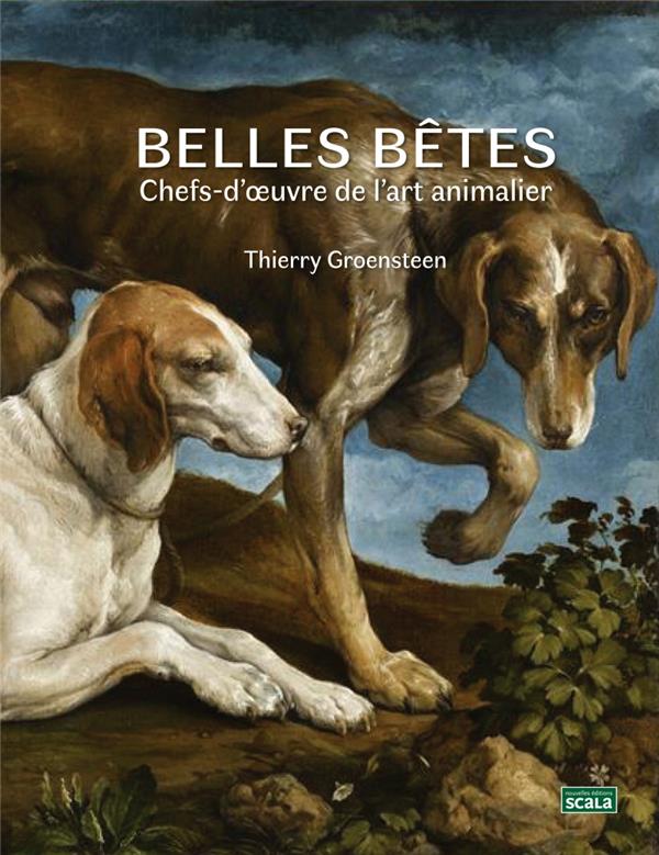 BELLES BETES - CHEFS-D'OEUVRE DE L'ART ANIMALIER