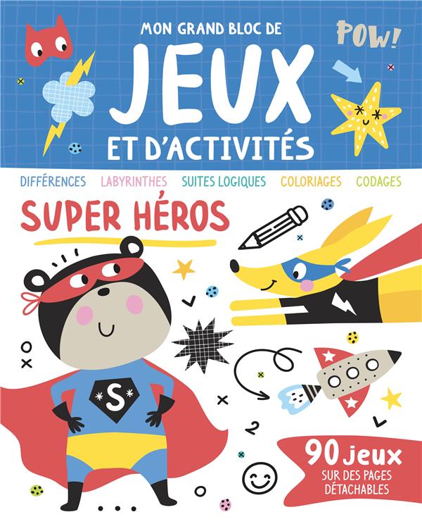 MON GRAND BLOC DE JEUX ET D'ACTIVITES - SUPER HEROS