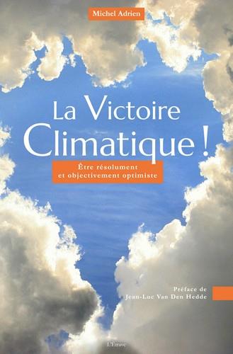 LA VICTOIRE CLIMATIQUE ! - ETRE RESOLUMENT ET OBJECTIVEMENT OPTIMISTE