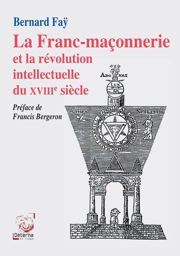 LA FRANC-MACONNERIE ET LA REVOLUTION INTELLECTUELLE DU XVIIIE SIECLE