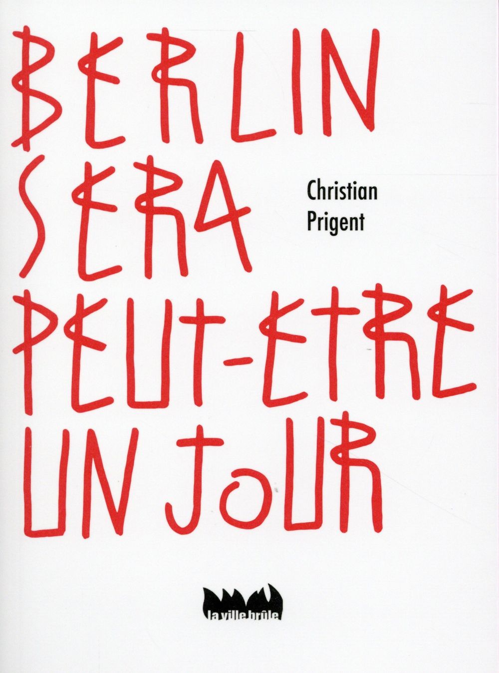 BERLIN SERA PEUT-ETRE UN JOUR