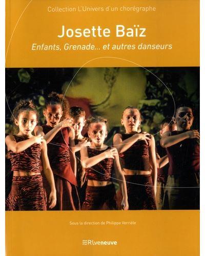 JOSETTE BAIZ - ENFANTS, GRENADE... ET AUTRES DANSEURS