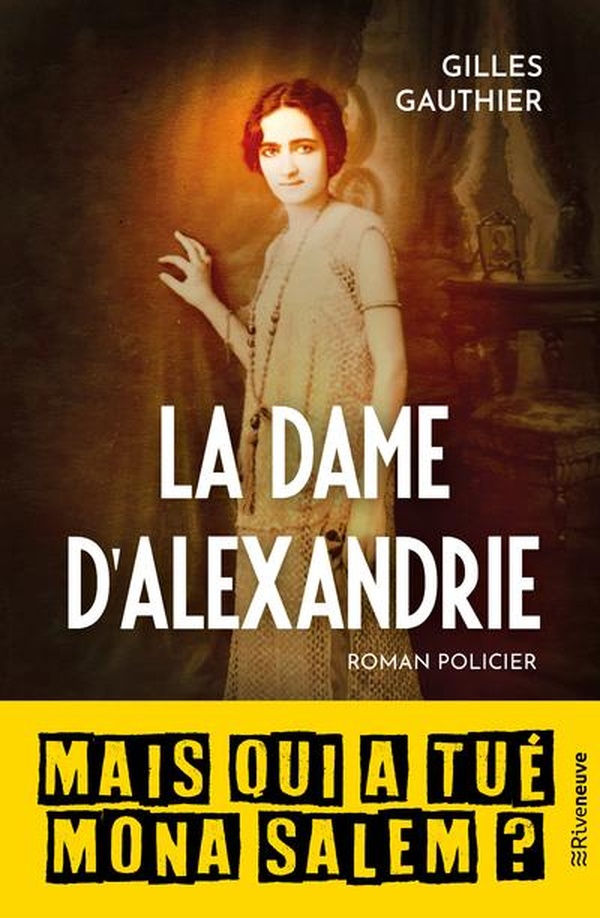 LA DAME D'ALEXANDRIE (MAIS QUI A TUE MONA SALEM ?)