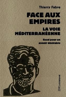FACE AUX EMPIRES, LA VOIE MEDITERRANEENNE