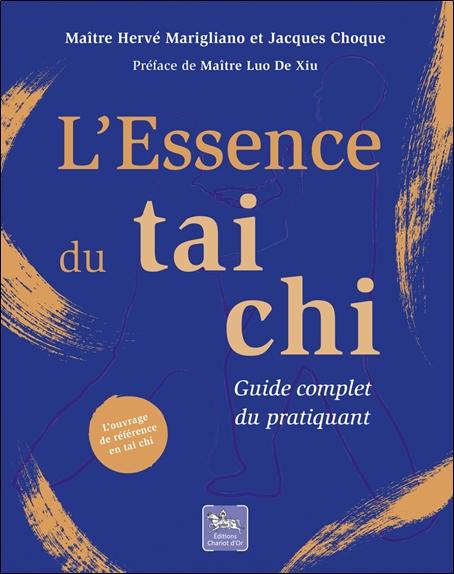 L'ESSENCE DU TAI CHI GUIDE COMPLET DU PRATIQUANT