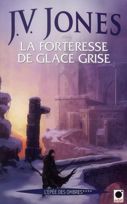 LA FORTERESSE DE GLACE GRISE, (L'EPEE DES OMBRES ****)