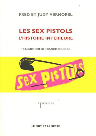 LES SEX PISTOLS, L'HISTOIRE INTERIEURE