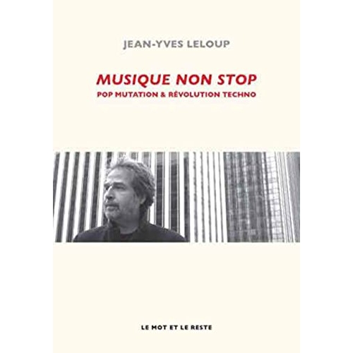 MUSIQUE NON STOP - POP MUTATIONS ET REVOLUTION TECHNO