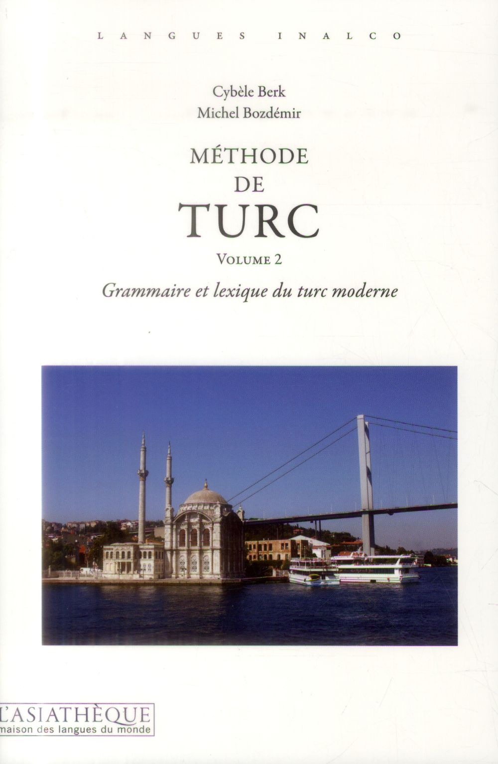 METHODE DE TURC VOLUME 2 - GRAMMAIRE ET LEXIQUE DU TURC MODERNE