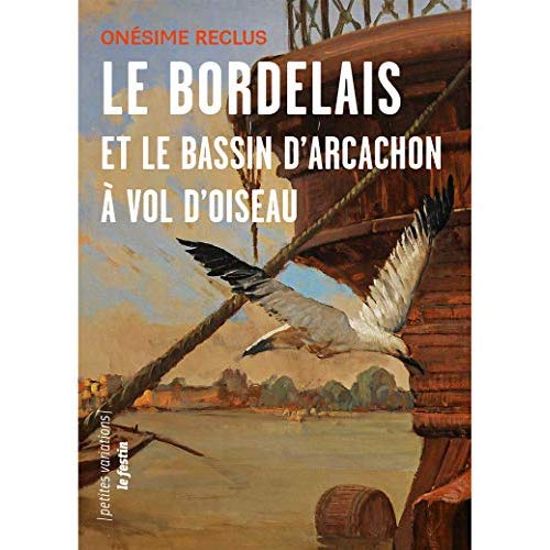 LE BORDELAIS ET LE BASSIN D'ARCACHON A VOL D'OISEAU
