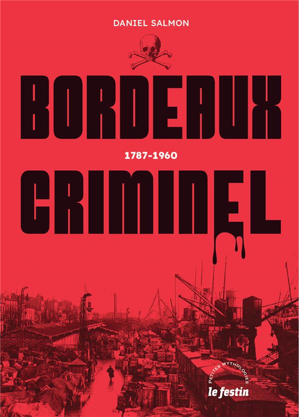 BORDEAUX CRIMINEL - 1787-1960